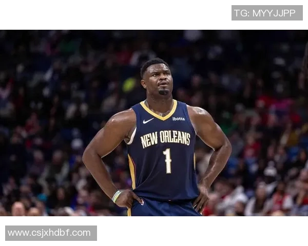 锡安体重问题持续发酵鹈鹕队引入营养师全天候监控饮食健康